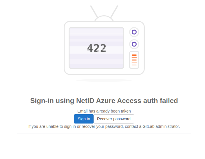 Error message showing a television screen displaying 422 and an error message that reads: Sign in using NetID Azure Access auth failed. Email has already been taken